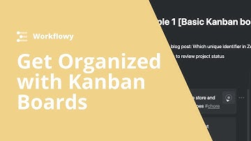 Get Organized With Kanban Boards - Fractal boards + Mirrors in Workflowy