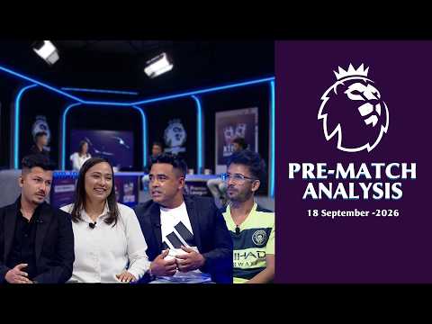Premier League Pre - Match Analysis | #EPL2026 | Matchweek 5 | Kantipur Max LIVE