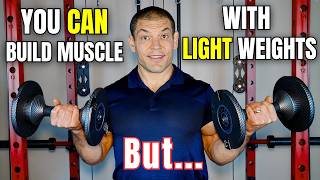 You CAN Build Muscle With LIGHT Weights (But It's Way Harder)