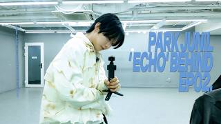 PARK JUNIL(박준일) 'ECHO' 비하인드 EP.02