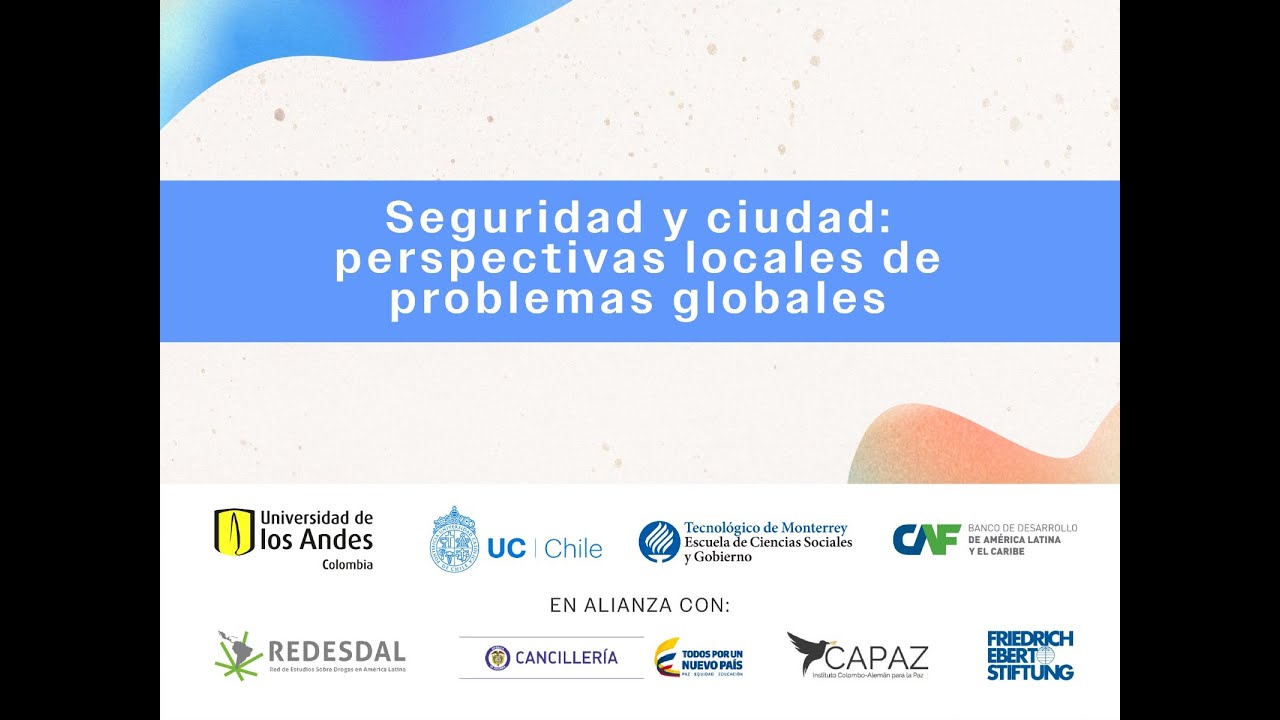 Seguridad y ciudad: perspectivas locales de problemas globales - YouTube