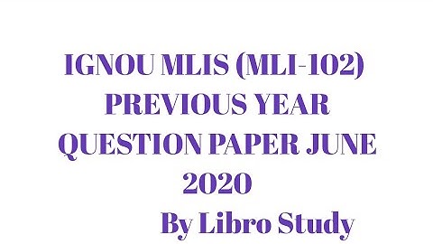 IGNOU MLI-102 ( MANAGEMENT OF LIBRARY AND INFORMATION CENTRES) | PREVIOUS YEAR QUESTION PAPER|
