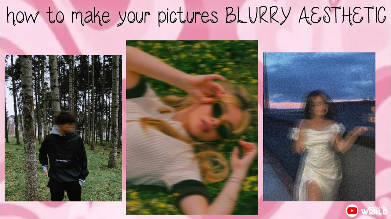 How To Make Your Picture *Blurry Aesthetic* || Picsart || Creative World