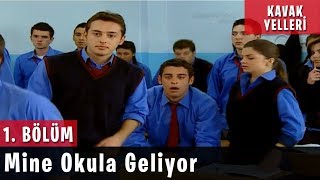 Kavak Yelleri 1.Bölüm - Mine Okula Geliyor