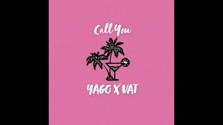 VAT ft. Yago, Ippolito \u0026 Imqgine - Call You