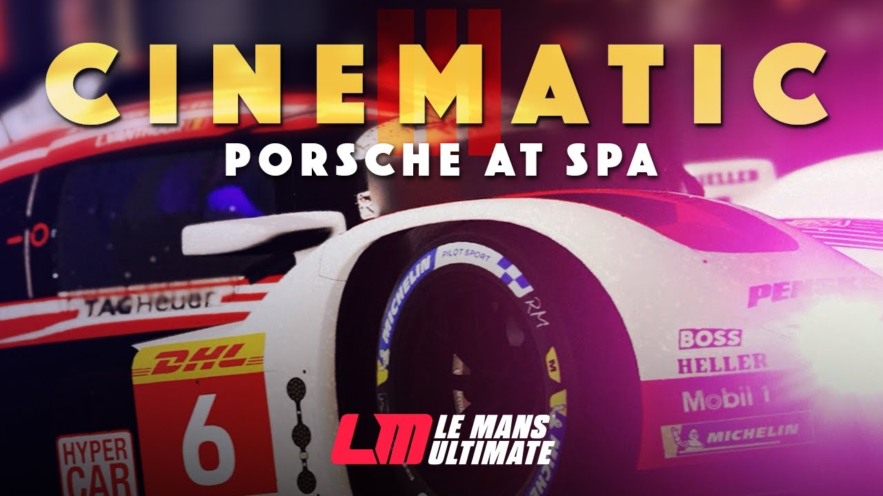 Cinematic Sim Racing III - Porsche at Spa - Le Mans Ultimate Film Trailer