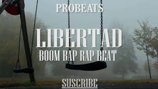 PISTA DE RAP 2019 LIBERTAD BASE DE RAP DESAHOGO - BOOM BAP HIP HOP BEAT (Prod.ProBeats)