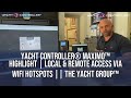 Yacht Controller® Maximo™ Highlight | Local & Remote Access via Wifi Hotspots || The Yacht Group™