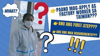 Paano magapply as FACTORY WORKER in TAIWAN?First step in applying..What are the documents needed?