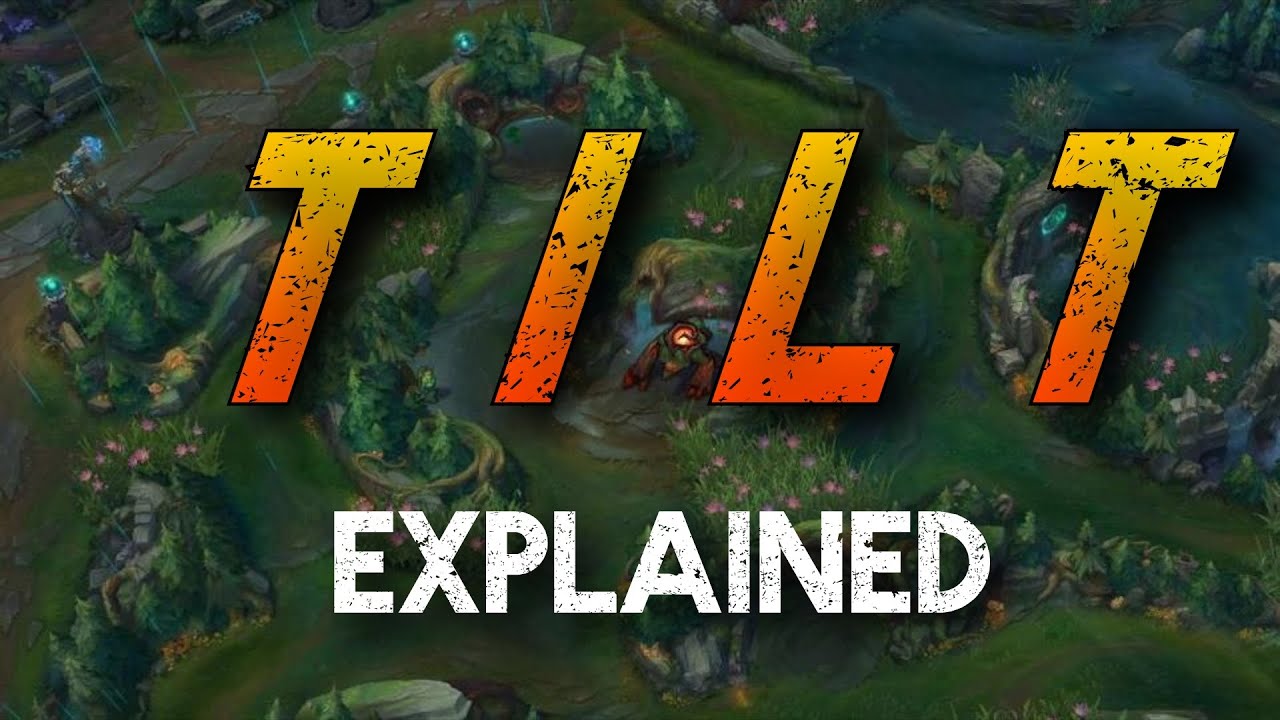 Tilt EXPLAINED - How to Avoid Tilt in League 