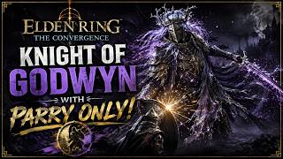 I Beat Aled, Knight Of Godwyn With Parry Only Elden Ring Convergence Mod
