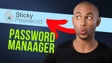 How to Master Sticky Password (Password Management Software) in 2022