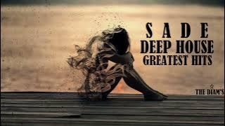 Sade Greatest Hits - Deep House Chill Out Songs (Edition 2024) 💎