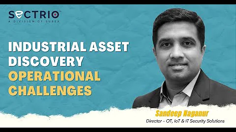 Industrial Asset Discovery Operational Challenges
