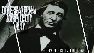NATIONAL SIMPLICITY DAY | DAVID HENRY THOREAU | GANESH THEVAR