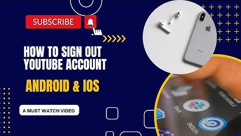 How To Sign out your YouTube Channel (Android/IOS)