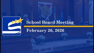 February 26, 2026 - School Board Meeting
