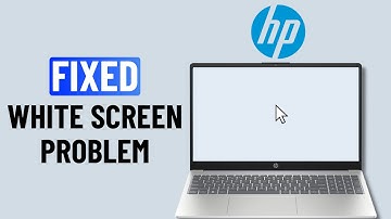Fix HP Laptop White Screen Problem (Windows 11/10)