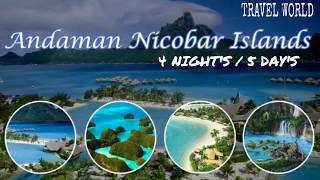 Andaman And Nikobar 4 Night's / 5 Day's | BY TRAVEL WORLD । अंदमान /  निकोबार । Itinerary |