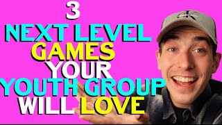 3 NEXT LEVEL YOUTH GROUP GAMES - YOUR GROUPS WILL LOVE - BIG, FUN, FULL OF ENERGY