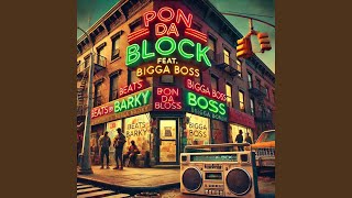 Pon Da Block (feat. Bigga Boss)