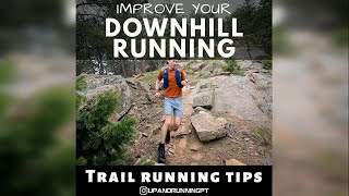 Downhill Running - Trail Running Tips