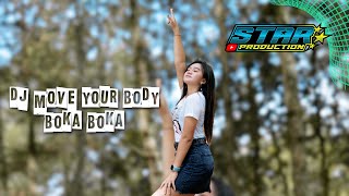 DJ MOVE YOUR BODY X BOKA BOKA  REMIX