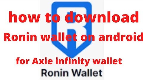 how to download Ronin Wallet on android for axie infinity wallet
