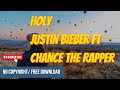  justin bieber  holy ft chance the rapper remix no copyright 