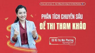 Chữa 50 câu đề thi tham khảo chính thức THPT Quốc Gia 2023 @CoVuMaiPhuong