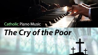 The Cry of the Poor | John Foley | Piano #catholic #catholicmusic #catholichymn #catholicprayer