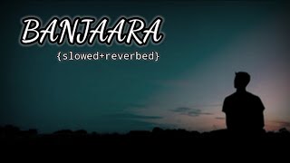 Banjaara//slowed and reverbed//ek tha villan//#songs #trending #remix #lofimusic