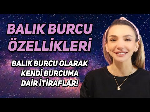 BALIK BURCU ÖZELLİKLERİ- Balık burcu hakkında her şey, balık burcu nasıl bir burçtur