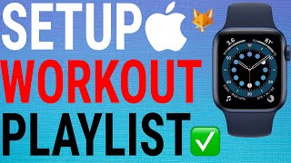 How To Set Up Workout Playlist On Apple Watch (Series 6,5,4,3,SE)