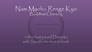 Nam Myoho Renge Kyo - 10hrs Fast Daimoku with Sansho to start \u0026 finish