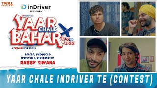 Yaar Chale Indriver Te (Contest Alert)  | Yaar Chale Bahar | Latest Punjabi Web Series 2022