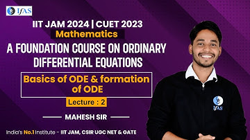 Basics & formation of Ordinary Differential Equations | IIT JAM | CUET PG 2024 (L2) | IFAS