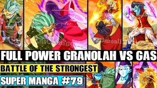 FULL POWER GRANOLAH VS GAS! The Strongest Vs The Strongest Dragon Ball Super Manga Chapter 79 Review