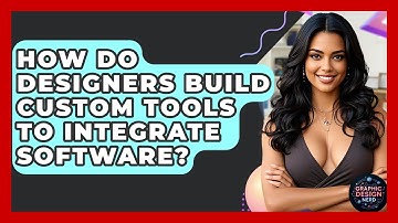 How Do Designers Build Custom Tools To Integrate Software? - Graphic Design Nerd