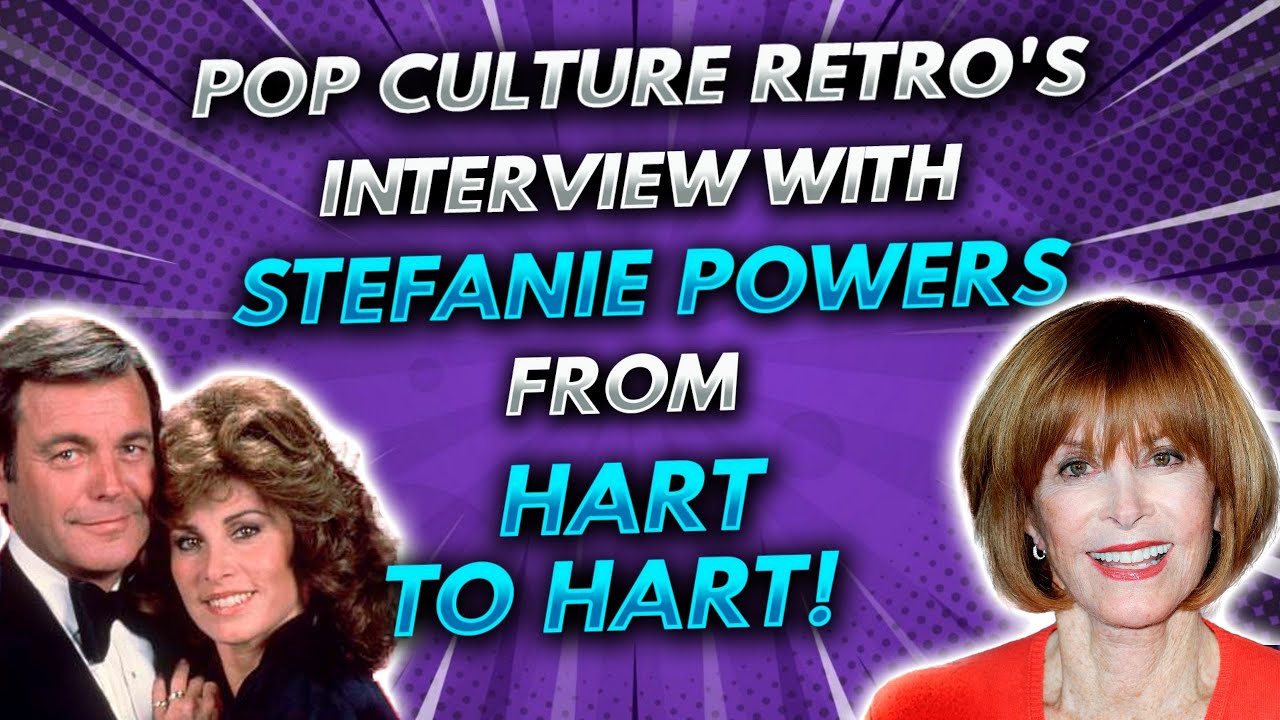 Pop Culture Retro interview with Stefanie Powers from Hart to Hart!