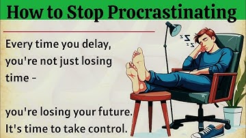 How to Stop Procrastinating || Graded Reader || Improve Your English ✅️