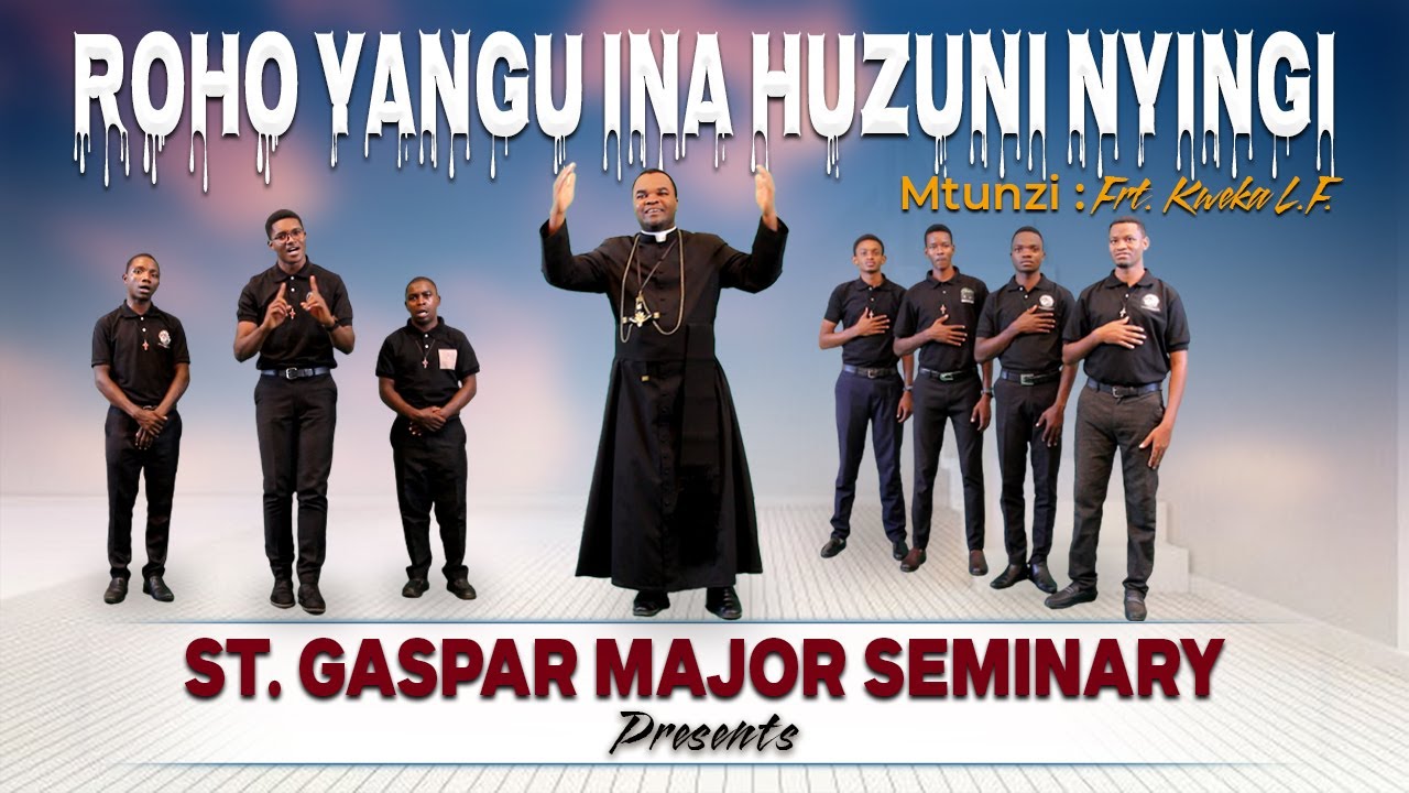 ROHO YANGU INA HUZUNI NYINGI (Official Video) - St. Gaspar Major Seminary
