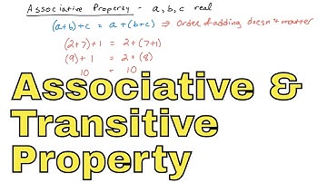 22 - Associative Property of Equality and Transitive, Reflexive, Symmetric Properties