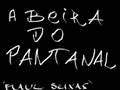 A beira do pantanal - Raul Seixas