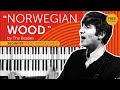 &quot;Norwegian Wood&quot; by The Beatles - beginner piano arrangement + free score!