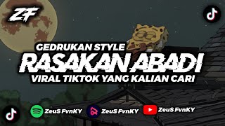 DJ RASAKAN ABADI GEDRUKAN STYLE BY ZEUS FVNKY