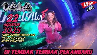 DJ TEMBAK TEMBAK PEKANBARU VIRAL WITH DJ LALA 22 AGUSTUS 2025 MP CLUB PEKANBARU