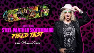 Limited Edition Steel Panther Skateboard Field Test with Michael Starr