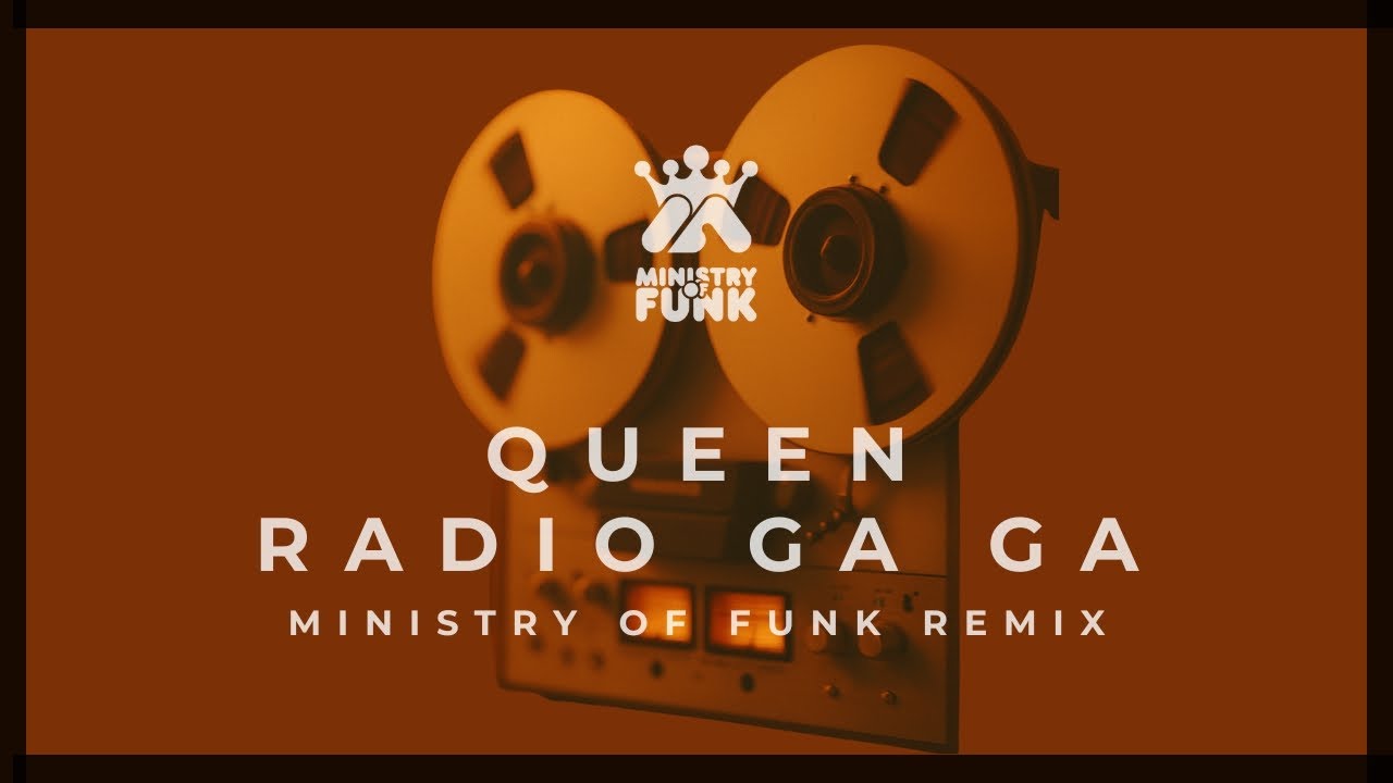 🎧 Queen - Radio Ga Ga (Ministry Of Funk Remix)
