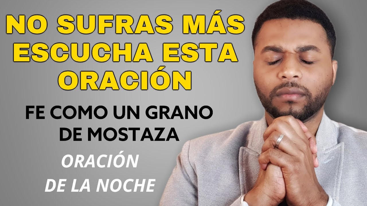 NO SUFRAS MAS ESCUCHA ESTA ORACIÓN, DE LA NOCHE YouTube NO SUFRAS MAS ESCUCHA ESTA ORACIÓN, DE LA NOCHE YouTube